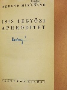 Berend Miklósné - Isis legyőzi Aphroditét [antikvár]