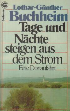 BUCHHEIM, LOTHAR-GÜNTHER - Tage und Nächte steigen aus dem Strom [antikvár]