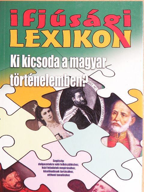 Ki kicsoda a magyar történelemben? [antikvár]