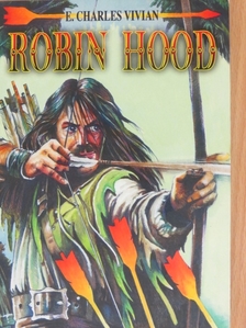 E. Charles Vivian - Robin Hood [antikvár]