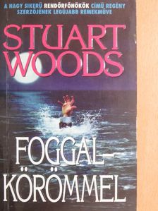 Stuart Woods - Foggal-körömmel [antikvár]