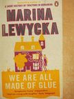 Marina Lewycka - We Are All Made of Glue [antikvár]