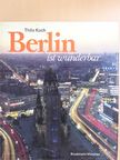 Thilo Koch - Berlin ist wunderbar [antikvár]