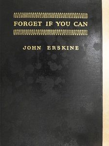 John Erskine - Forget if you can [antikvár]
