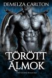 Carlton Demelza - Törött Álmok: Védő Vízköpős Romantika [eKönyv: epub, mobi]