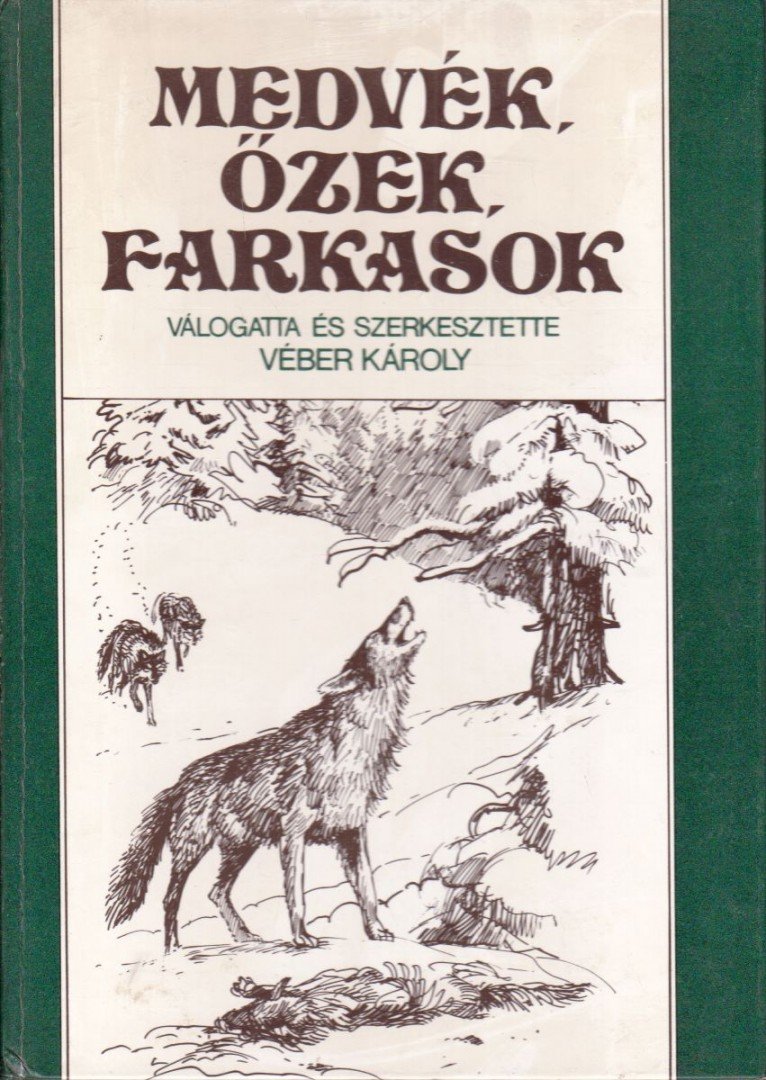 VÉBER KÁROLY - Medvék, őzek, farkasok [antikvár]
