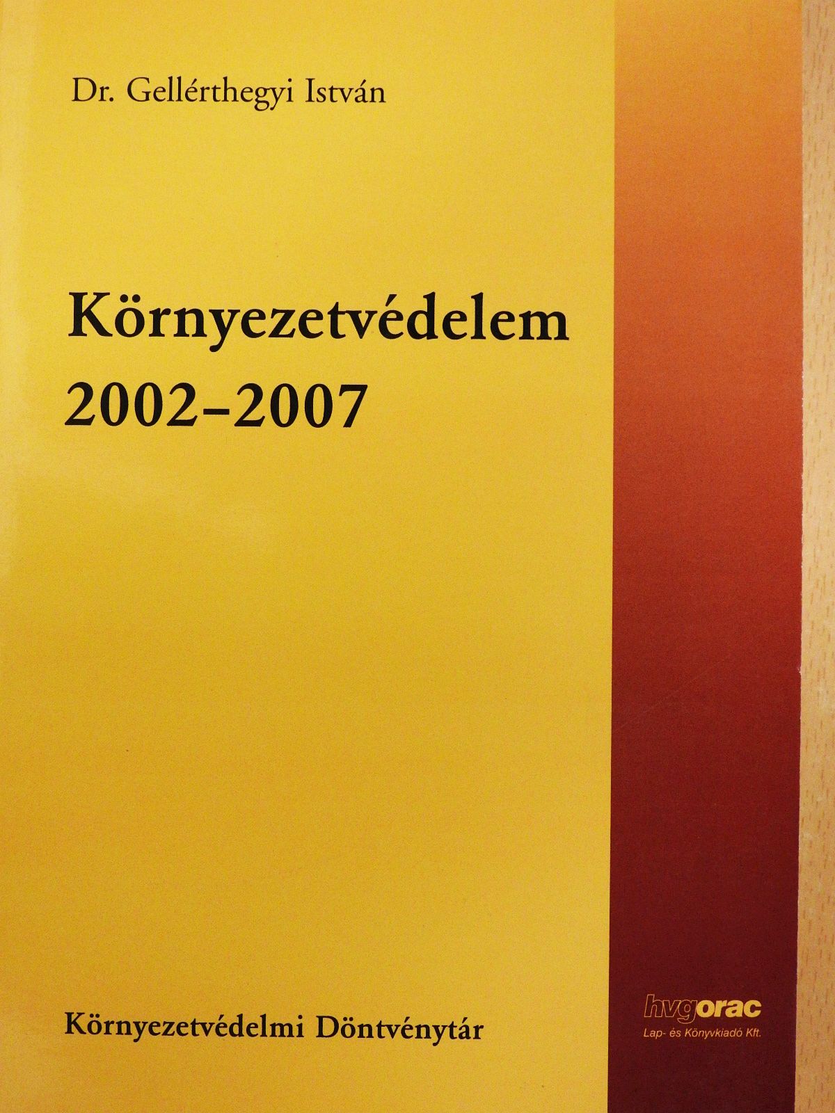Dr. Gellérthegyi István - Környezetvédelem 2002-2007 (dedikált példány) [antikvár]