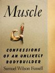 Samuel Wilson Fussell - Muscle [antikvár]