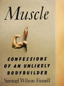 Samuel Wilson Fussell - Muscle [antikvár]