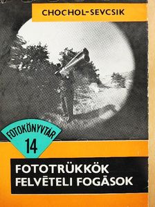 Chochol Károly - Fototrükkök, felvételi fogások [antikvár]