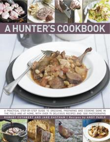 Robert Cuthbert, Jake Eastham, Andy Parle - A Hunter's Cookbook [antikvár]