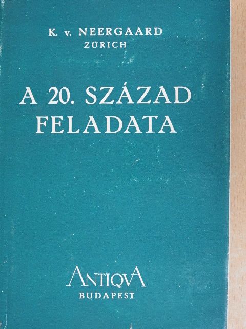 K. v. Neergaard - A 20. század feladata [antikvár]