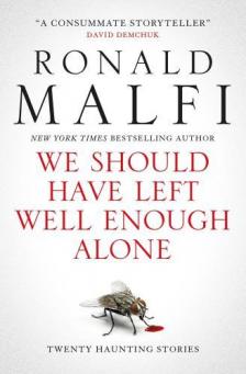 Ronald Malfi - We Should Have Left Well Enough Alone