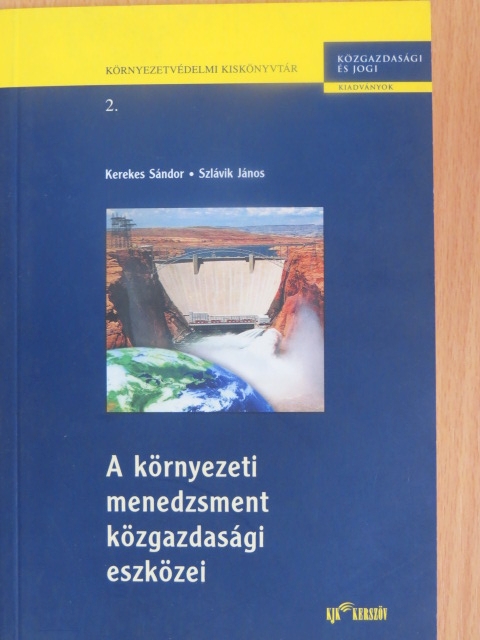 Kerekes Sándor - A környezeti menedzsment közgazdasági eszközei [antikvár]