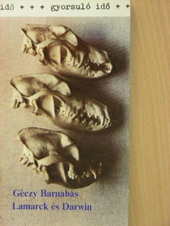 Géczy Barnabás - Lamarck és Darwin [antikvár]