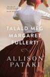 Allison Pataki - Találd meg Margaret Fullert! [antikvár]