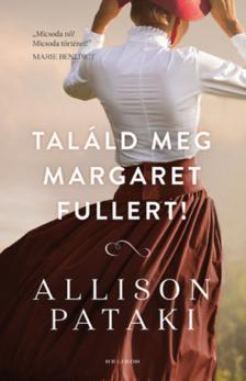 Allison Pataki - Találd meg Margaret Fullert! [antikvár]