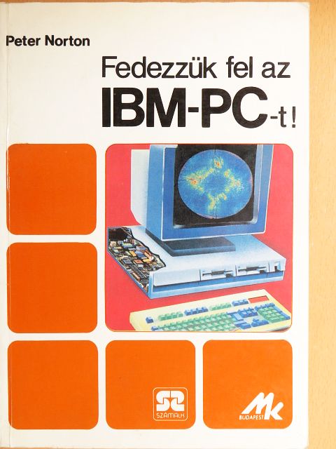 Peter Norton - Fedezzük fel az IBM-PC-t! [antikvár]