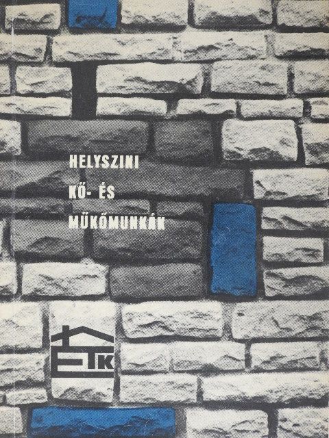 Helyszini kő- és műkőmunkák [antikvár]