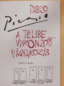 Pablo Picasso - A telibe viszonzott vágyakozás [antikvár]