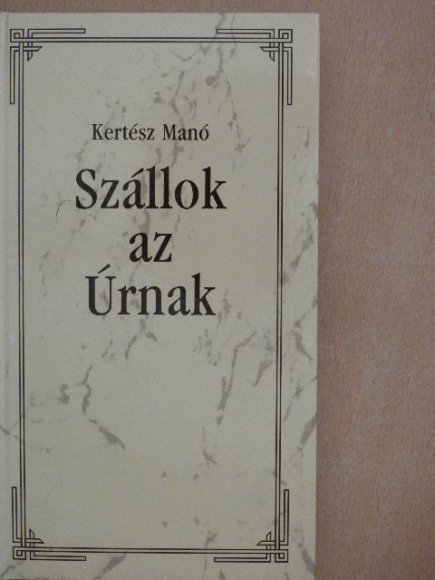 Kertész Manó - Szállok az Úrnak [antikvár]