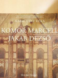 Várallyay Réka - Komor Marcell és Jakab Dezső [antikvár]
