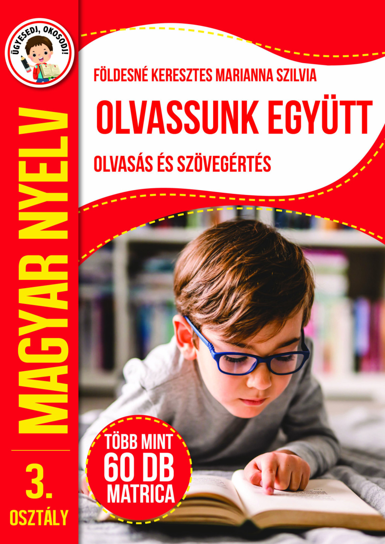 Ügyesedj, okosodj: Olvassunk együtt - Olvasás és szövegértés 3. osztály