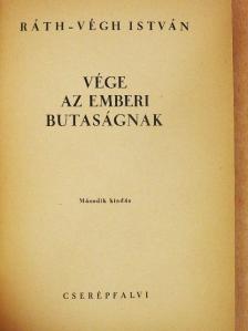 Ráth-Végh István - Vége az emberi butaságnak [antikvár]