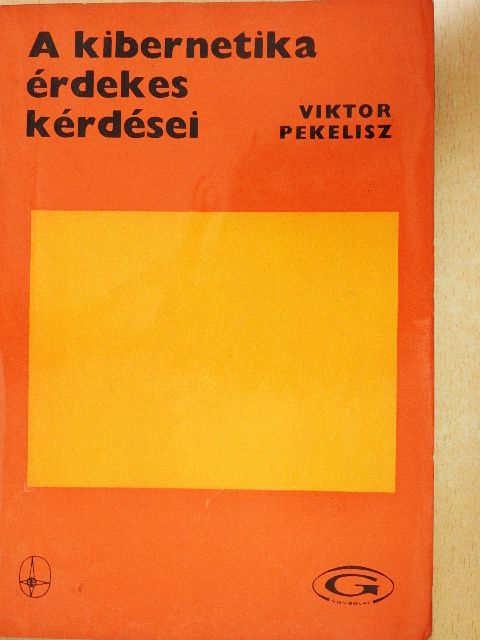 Viktor Pekelisz - A kibernetika érdekes kérdései [antikvár]