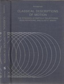 Emil Jan Konopinski - Classical Descriptions of Motion [antikvár]