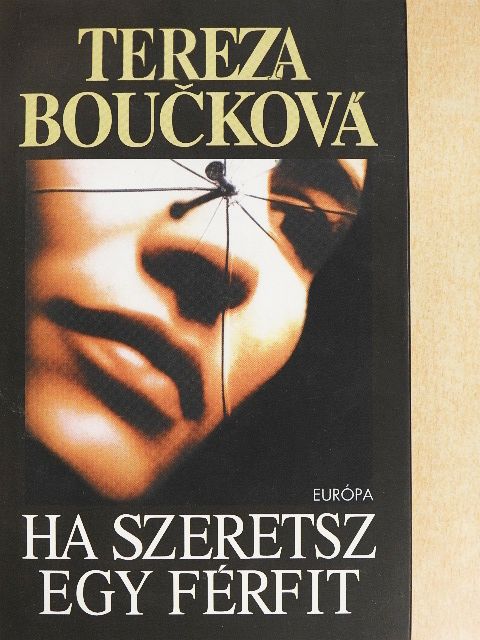 Tereza Boucková - Ha szeretsz egy férfit [antikvár]