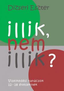 Dizseri Eszter - Illik, nem illik? [antikvár]