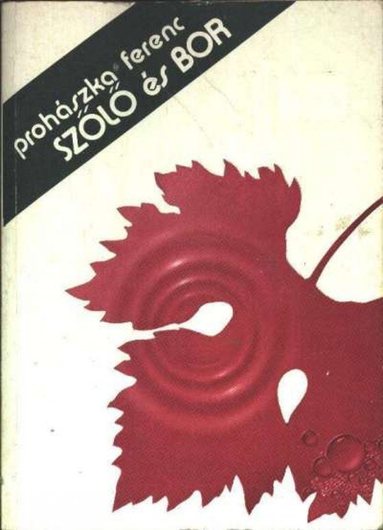Prohászka Ferenc - Szőlő és bor [antikvár]