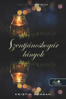 Kristin Hannah - Firefly Lane - Szentjánosbogár lányok - puha borítós