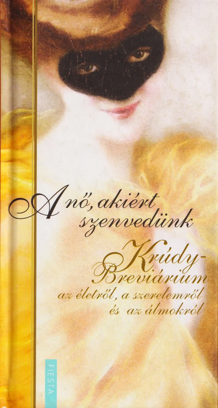 A NŐ AKIÉRT SZENVEDÜNK - KRÚDY-BREVIÁRIUM