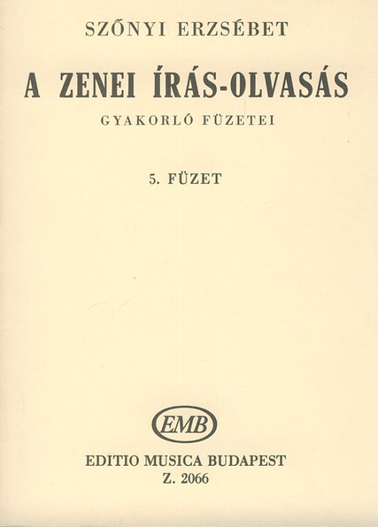 SZŐNYI ERZSÉBET - A ZENEI ÍRÁS-OLVASÁS GYAKORLÓ FÜZETEI 5. (70-77. LECKÉIG)