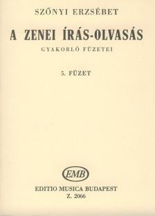 SZŐNYI ERZSÉBET - A ZENEI ÍRÁS-OLVASÁS GYAKORLÓ FÜZETEI 5. (70-77. LECKÉIG)