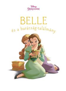 NINCS SZERZŐ - Új történetek - Belle és a barátság-találmány