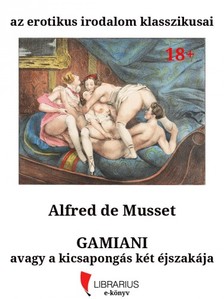 ALFRED DE MUSSET - Gamiani avagy a kicsapongás két éjszakája [eKönyv: epub, mobi]