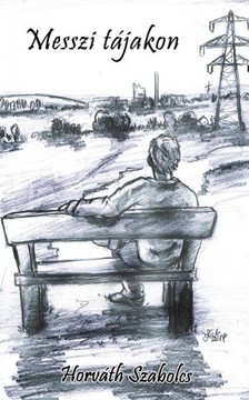 Szabolcs Horváth - Messzi tájakon [eKönyv: epub, mobi]