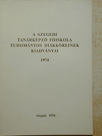 Braunmüller Zoltán - A Szegedi Tanárképző Főiskola Tudományos Diákköreinek kiadványai [antikvár]