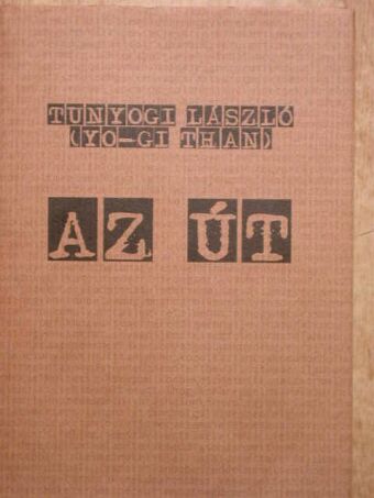 Tunyogi László - Az út [antikvár]