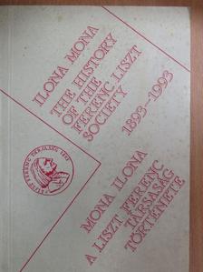 Mona Ilona - The History of the Ferenc Liszt Society 1893-1993 [antikvár]