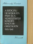 Tilkovszky Loránt - A Szociáldemokrata Párt és a nemzetiségi kérdés Magyarországon 1919-1945 [antikvár]