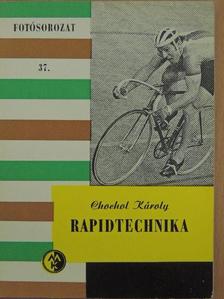 Chochol Károly - Rapidtechnika [antikvár]