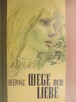 Warwick Deeping - Wege der Liebe [antikvár]