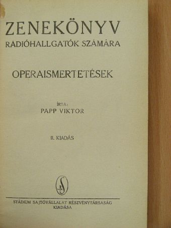Papp Viktor - Zenekönyv rádióhallgatók számára - Operaismertetések [antikvár]