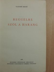 Vladimir Minác - Reggelre szól a harang [antikvár]