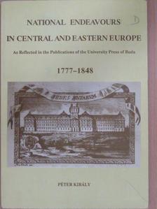 Király Péter - National Endeavours in Central and Eastern Europe [antikvár]