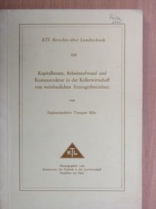 Traugott Bähr - Kapitalbesatz, Arbeitsaufwand und Kostenstruktur in der Kellerwirtschaft von weinbaulichen Erzeugerbetrieben. [antikvár]